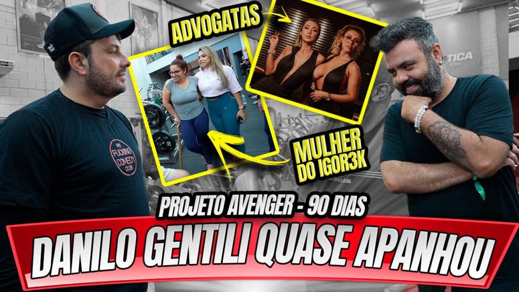 DANILO GENTILI QUASE APANHOU DA ESPOSA DO IGOR3K - PROJETO AVENGER 90 DIAS