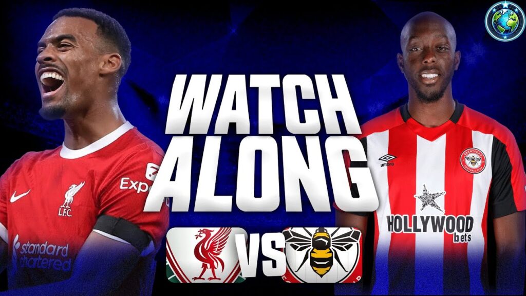 LIVERPOOL VS BRENTFORD | PREMIER LEAGUE WATCHALONG COMMENTARY