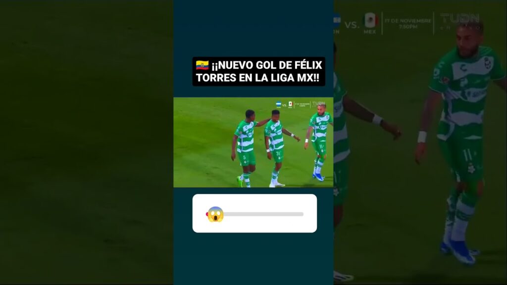 GOL DE FELIX TORRES CON EL SANTOS LAGUNA EN LA LIGA MX