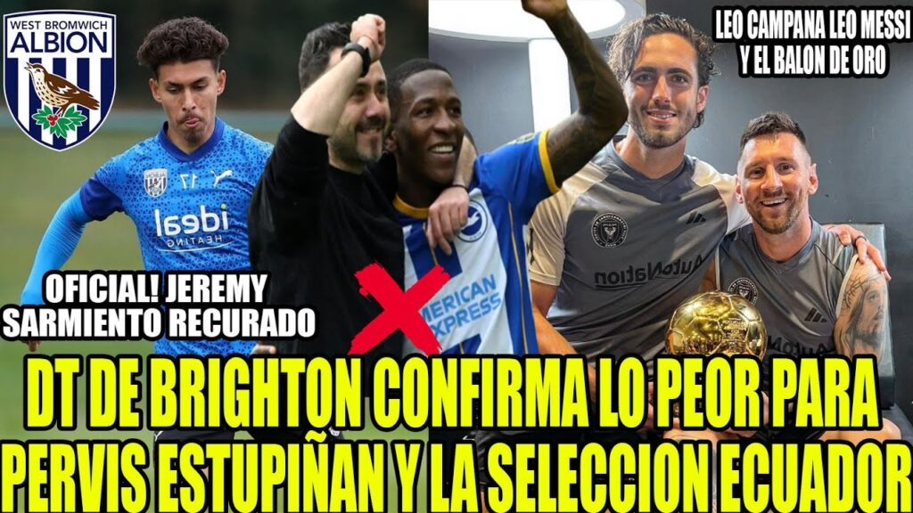 DT DE BRIGHTON CONFIRMA LO PEOR PARA PERVIS ESTUPIÑAN Y LA SELECCION ECUADOR! SARMIENTO RECUPERADO DT DE BRIGHTON CONFIRMA LO PEOR PARA PERVIS ESTUPIÑAN Y LA SELECCION ECUADOR! SARMIENTO RECUPERADO
