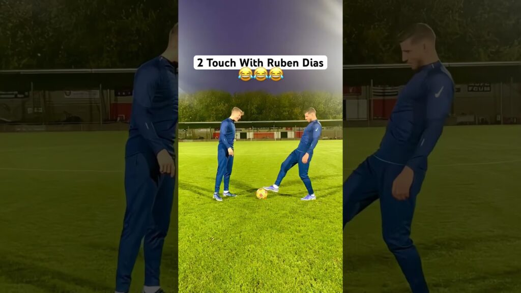 2 Touch Vs Ruben Dias😂