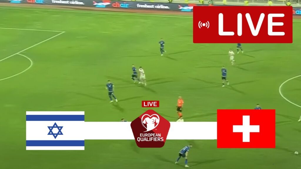Israel vs Switzerland LIVE | UEFA Euro 2024 Qualifiers | Match LIVE Today!