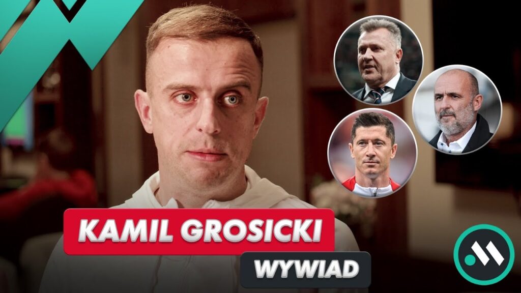 KAMIL GROSICKI: PROBIERZ, KULESZA, LEWANDOWSKI, POWRÓT DO POGONI, REPREZENTACJA, AFERA W U-17