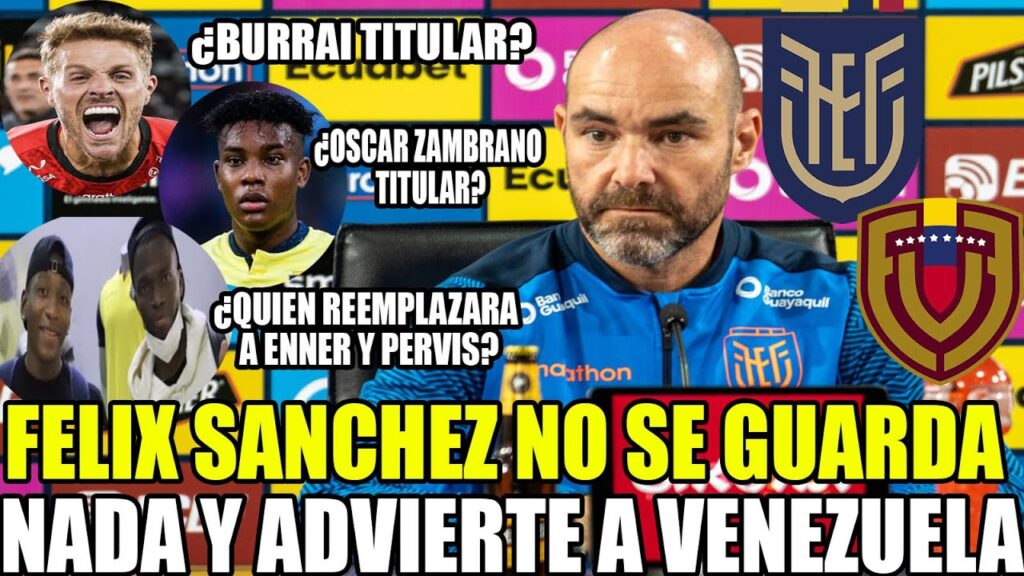 FELIX SANCHEZ NO SE GUARDA NADA Y ADVIERTE A VENEZUELA ¿BURRAI Y ZAMBRANO TITULARES? FELIX SANCHEZ NO SE GUARDA NADA Y ADVIERTE A VENEZUELA ¿BURRAI Y ZAMBRANO TITULARES?