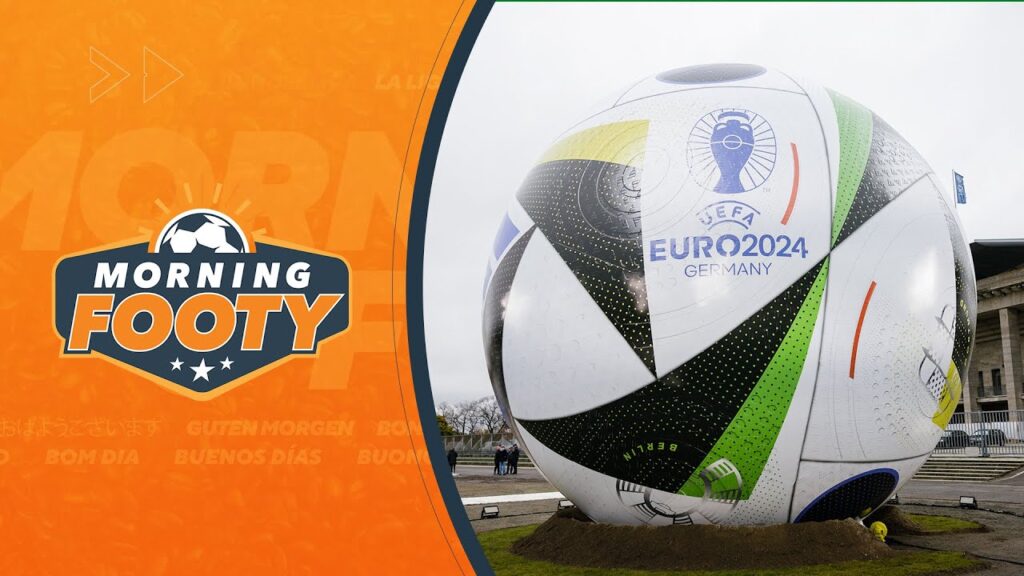 Euro 2024 To Use Electronically Chipped Ball! | Morning Footy | CBS Sports Golazo