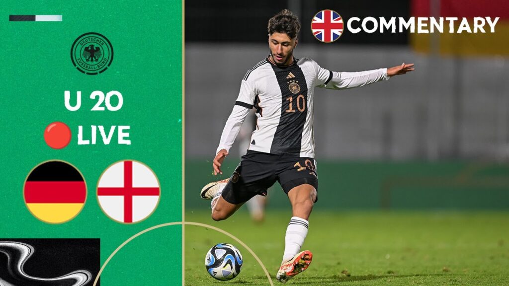 🔴 Germany vs. England | Under-20 Friendly | 🇬🇧 Commentary