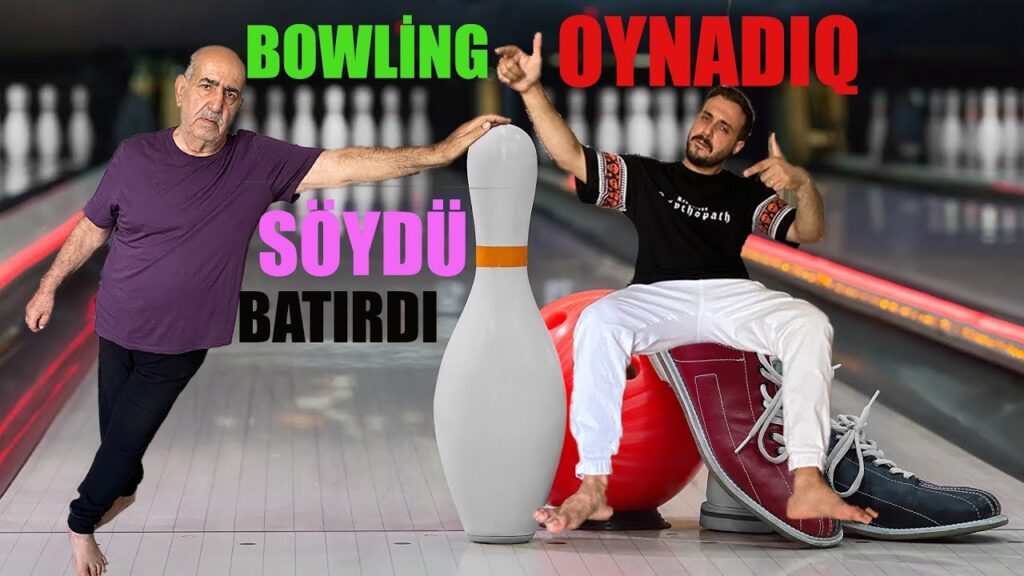 Bowling Oynadıq (Söydü Batırdı Meni)