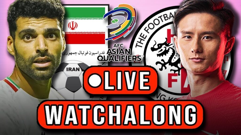 Iran vs. Hong Kong LIVE Watchalong | World Cup Qualifiers