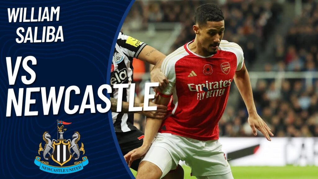 William Saliba vs Newcastle 4/11/2023 | Premier League Matchday 11