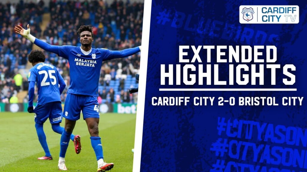 EXTENDED HIGHLIGHTS | CARDIFF CITY vs BRISTOL CITY
