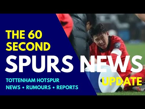 THE 60 SECOND SPURS NEWS UPDATE: Heung-Min Son: "I Can't Give Up If I Feel Pain!" Vicario Sent Home