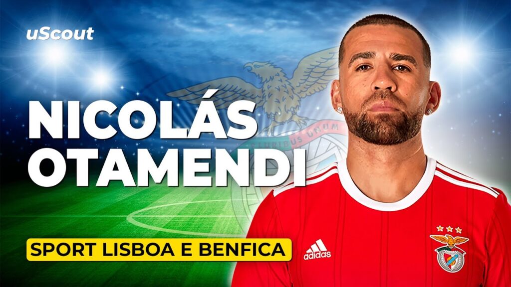 How Good Is Nicolás Otamendi at Sport Lisboa e Benfica?