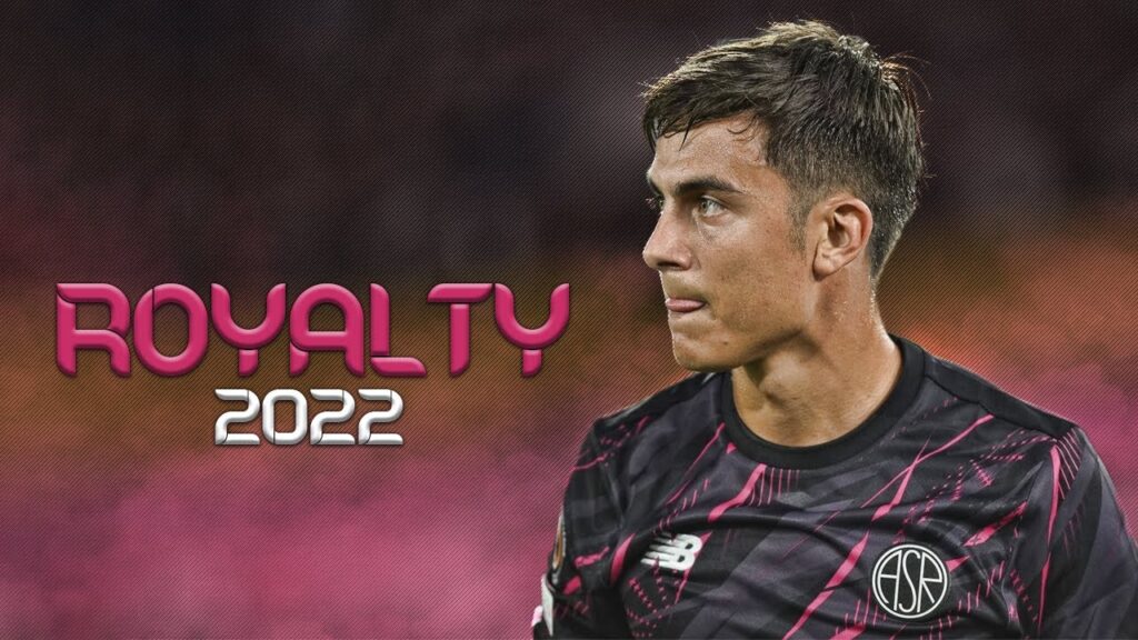 Paulo Dybala - Royalty - Skills & Goals - 2022