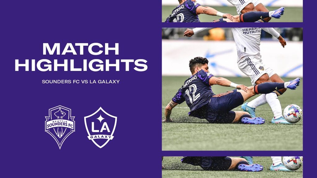 HIGHLIGHTS: Seattle Sounders FC vs. LA Galaxy | March 12, 2022
