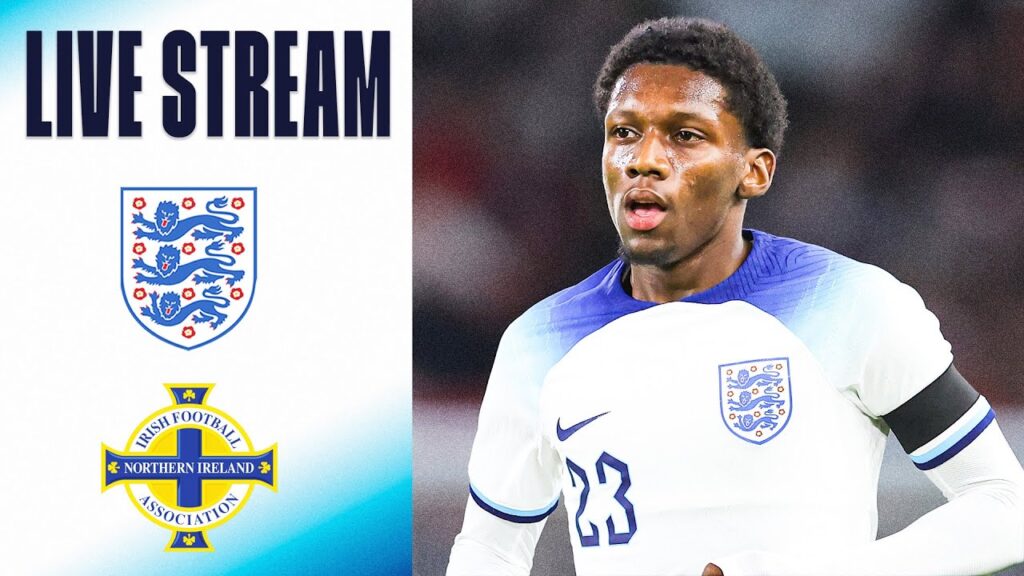 LIVE STREAM | England U21 v Northern Ireland U21 | UEFA Euro 2025 Under-21 Group F