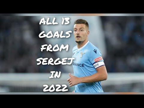 Sergej Milinkovic-Savic - ALL 13 GOALS IN 2022