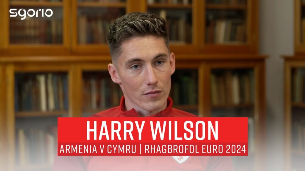 “No reason why we can't get the three points" Harry Wilson | Armenia v Cymru | Euro 2024 Qualifying