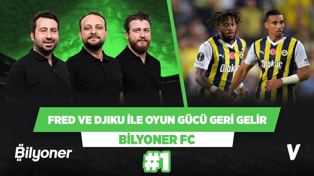 Fenerbahçe, Fred ve Djiku dönünce güçlü oyununa devam eder  | Uğur, Mustafa, Onur | Bilyoner FC  #1