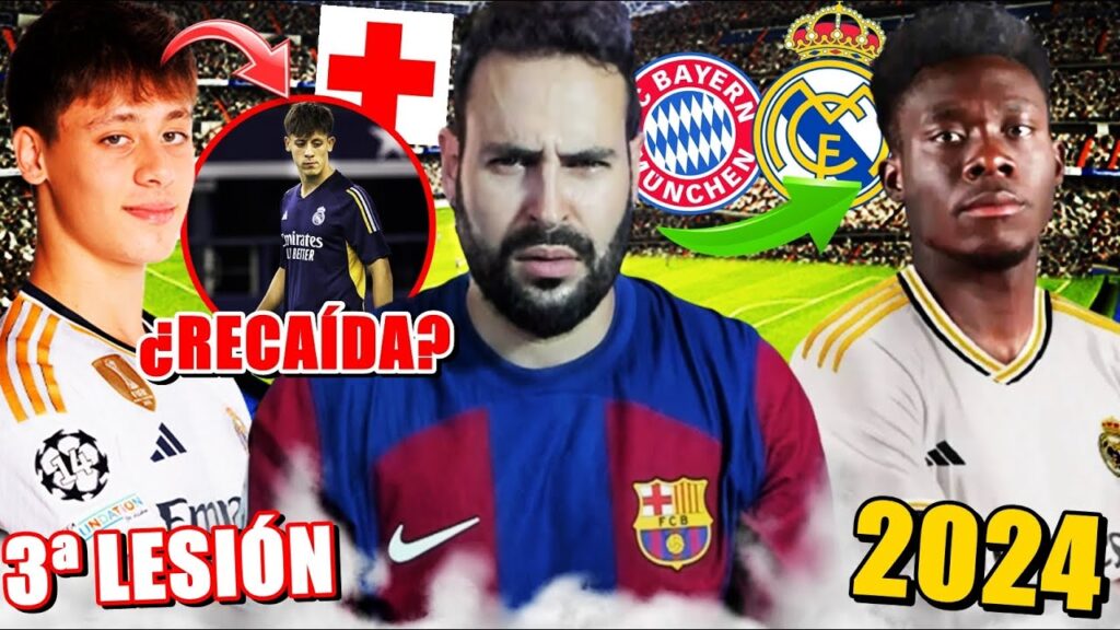 🚨ARDA GÜLER se ROMPE de NUEVO ¡1 MES de BAJA! ¿QUÉ PASA? - ALPHONSO DAVIES MUY CERCA del MADRID