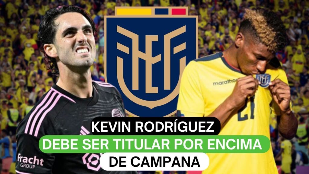Kevin Rodríguez debe ser titular por encima de Campana