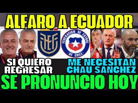 ÚLTIMO MINUTO GUSTAVO ALFARO SE PRONUNCIÓ Y ACEPTÓ VOLVER A ECUADOR HOY PARA GANAR A CHILE SORPRENDE
