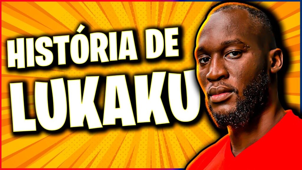 A EMOCIONANTE história de LUKAKU
