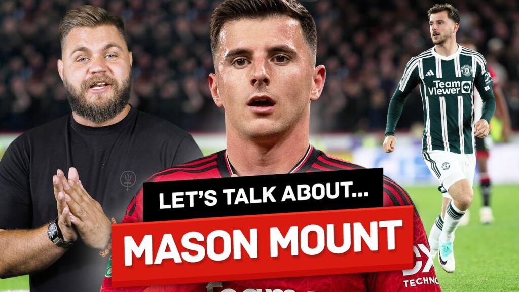What's Happening To Mason Mount At Manchester United?
