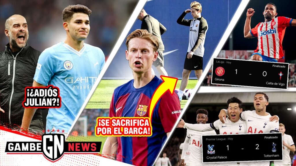 ¡¿ADIÓS JULIÁN ÁLVAREZ?!😱|INCREÍBLE SACRIFICIO de FRENKIE🤯|¡TOTTENHAM y GIRONA SORPRENDEN!
