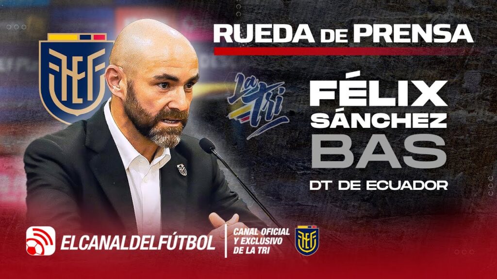 RUEDA DE PRENSA POST PARTIDO - FÉLIX SÁNCHEZ, DT DE ECUADOR