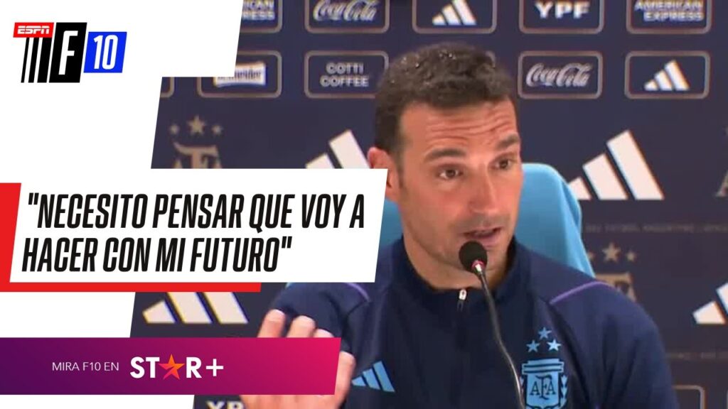 "NECESITO PENSAR QUE VOY A HACER CON MI FUTURO": Lionel Scaloni, ¿PUSO EN DUDA SU CONTINUIDAD?
