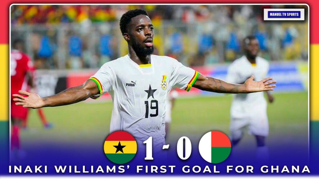 WATCH INAKI WILLIAMS SUPER FIRST GOAL FOR GHANA BLACK STARS