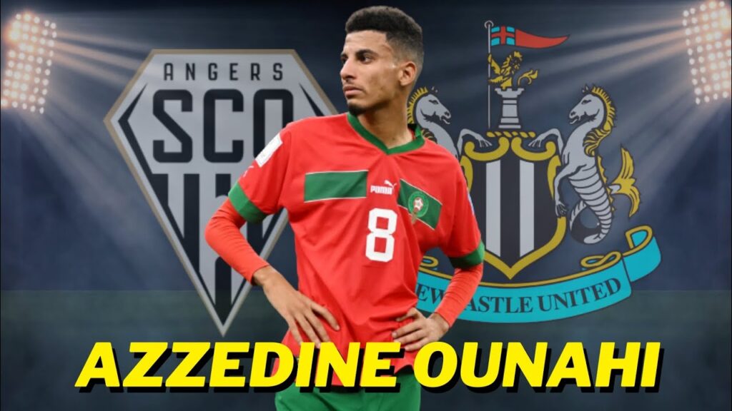 NUFC TRANSFER UPDATE | AZZEDINE OUNAHI