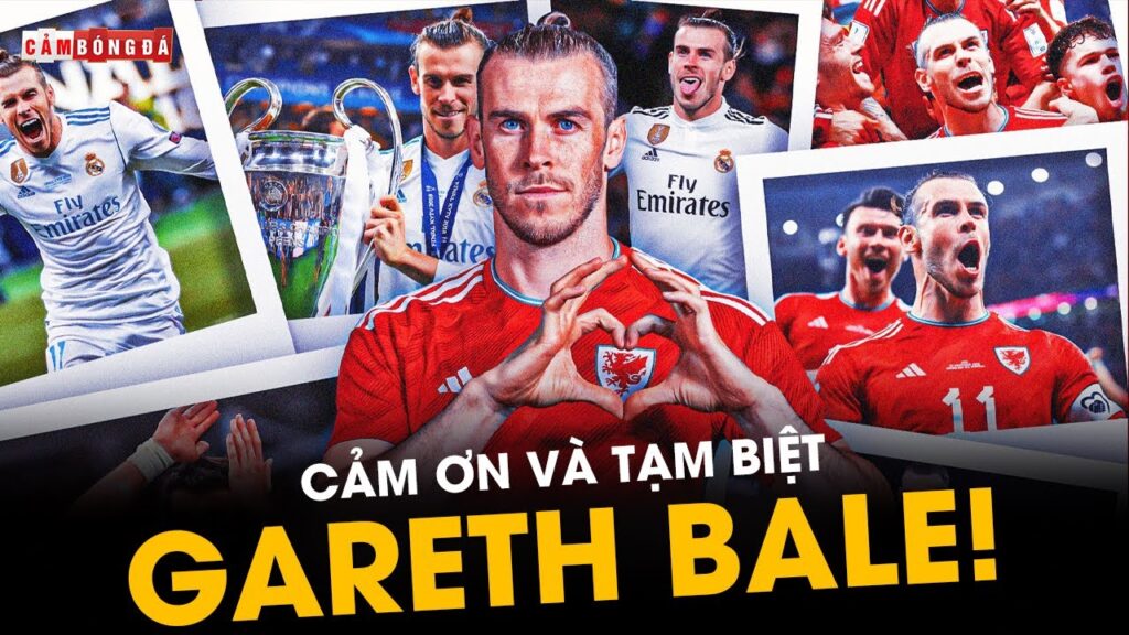 CẢM ƠN VÀ TẠM BIỆT, HUYỀN THOẠI GARETH BALE!