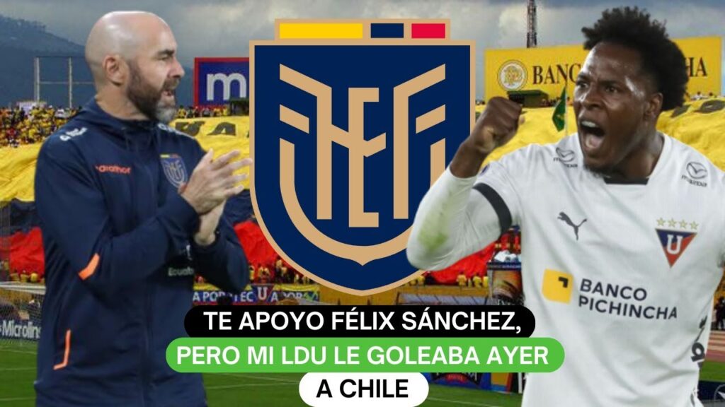 Te apoyo Félix Sánchez, pero mi LDU le goleaba ayer a Chile