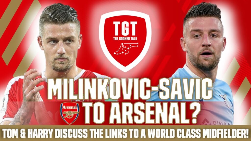 Arsenal Linked With Sergej Milinkovic-Savic Move Again | Are The Links Real? | #CantonSymeou Show