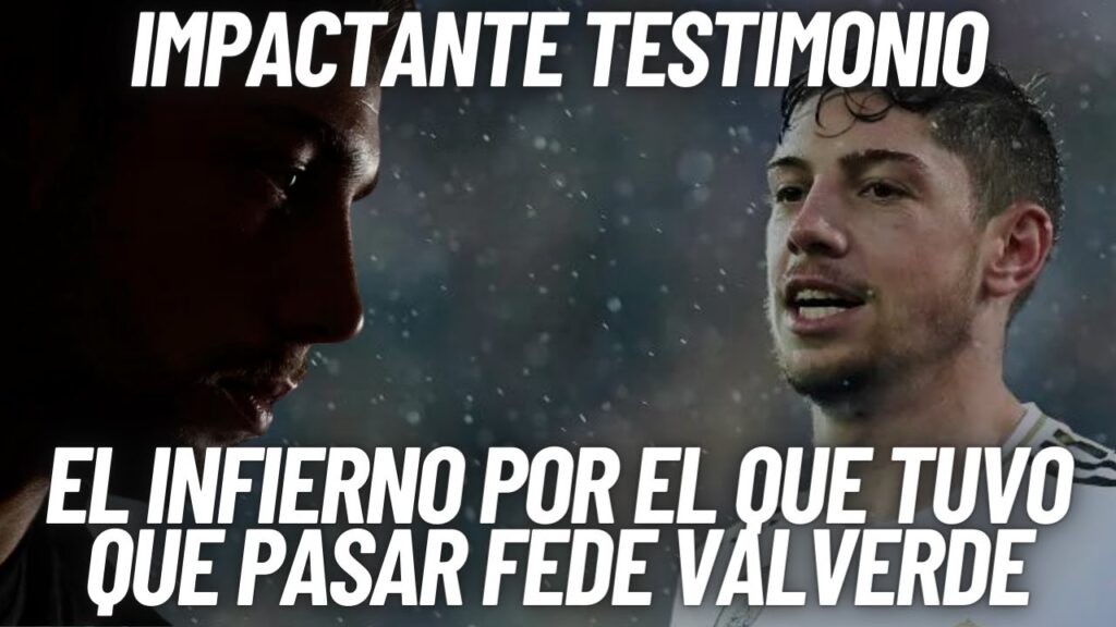 LA IMPACTANTE HISTORIA DE FEDE VALVERDE EN UN TESTIMONIO EMOCIONANTE DEL JUGADOR