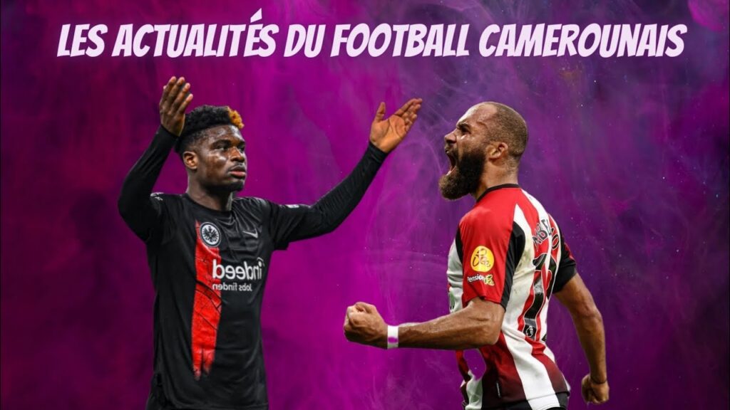 les Actualités du football camerounais