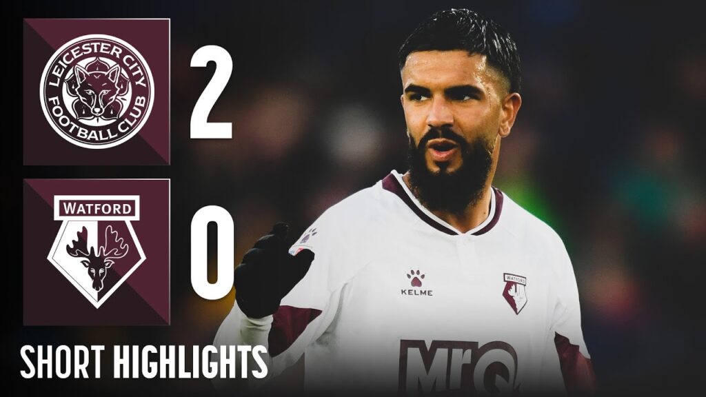 Leicester City 2-0 Watford | Short Highlights