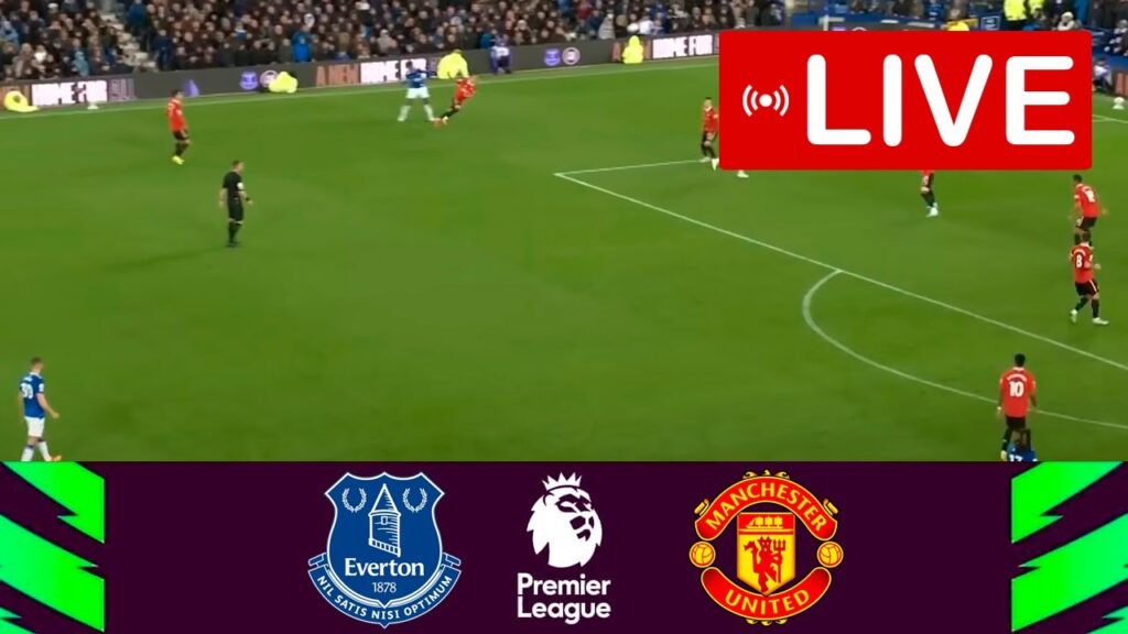 Everton vs Manchester United LIVE | Premier League 2023 | Match LIVE Today!