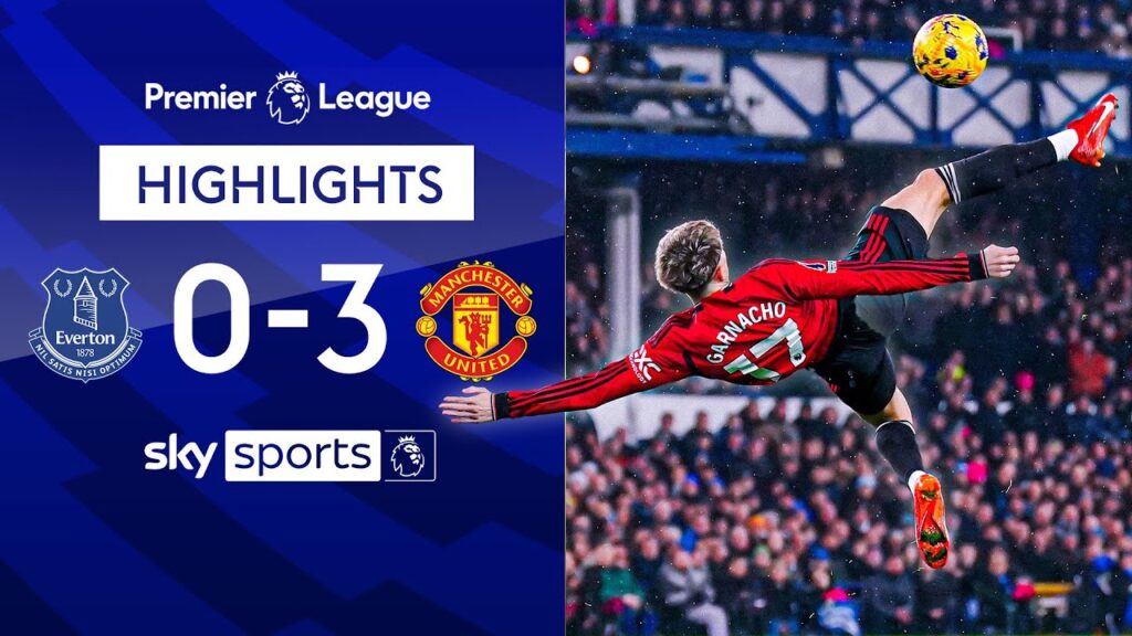 Garnacho scores SENSATIONAL overhead kick! 🤯 | Everton 0-3 Man United | PL Highlights