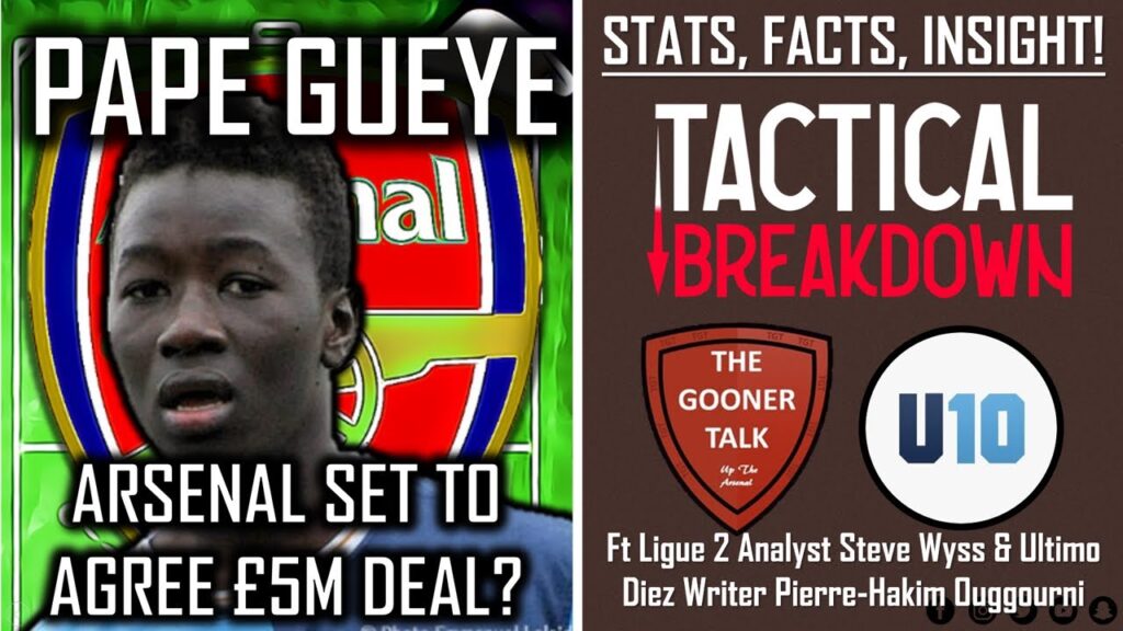 Pape Gueye to Arsenal | Stats, Facts & Insight | Tactical Breakdown | ft Ligue 2 Analyst Steve Wyss