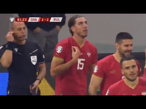 Serbia vs Bulgaria 2-2 Srdan Babic & Milos Veljkovic score in draw for Serbia Match reaction