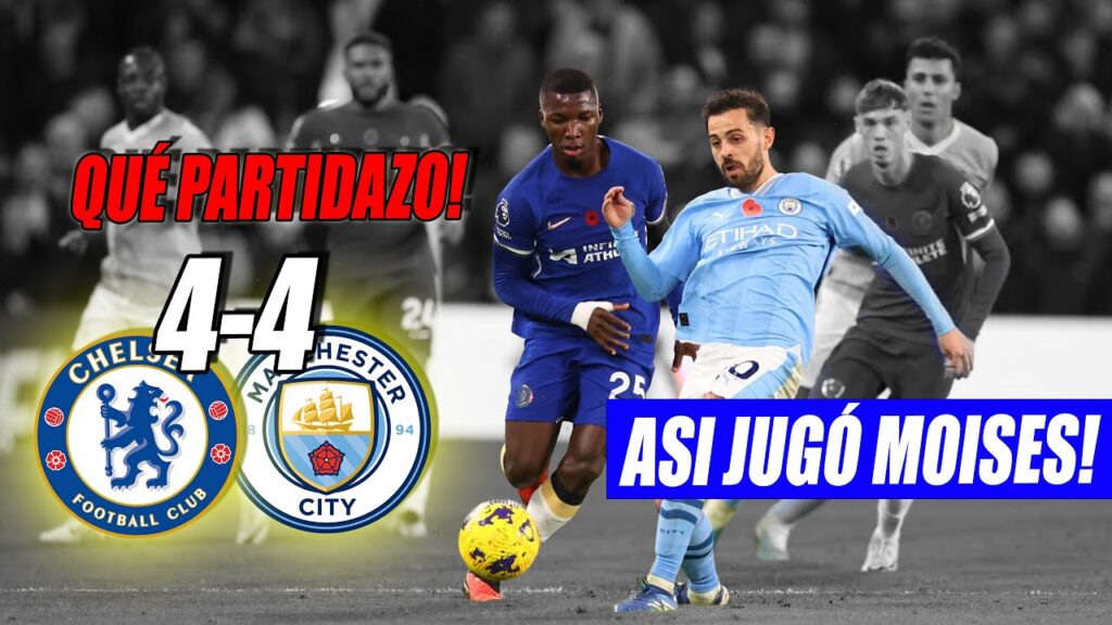🇪🇨 ASÍ JUGÓ MOISES CAICEDO | CHELSEA 4-4 MANCHESTER CITY | 👏 LOS GRANDES NO PUEDEN con el CHELSEA!