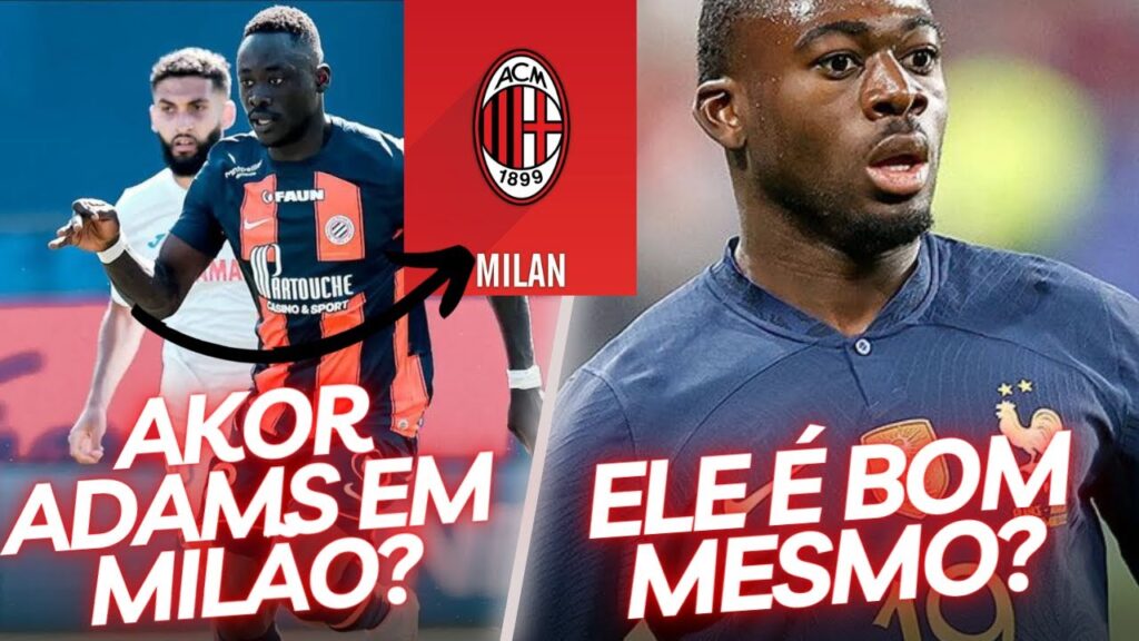 MILAN QUER AKOR ADAMS ? A VERDADE SOBRE YOUSSOUF FOFANA