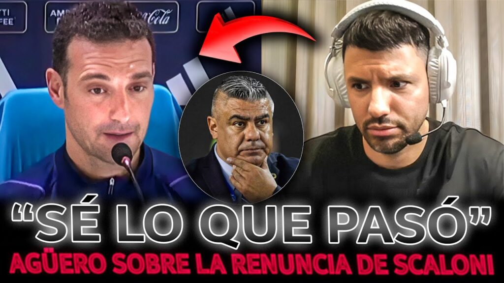 KUN AGÜERO AFIRMA SABER por qué RENUNCIÓ SCALONI