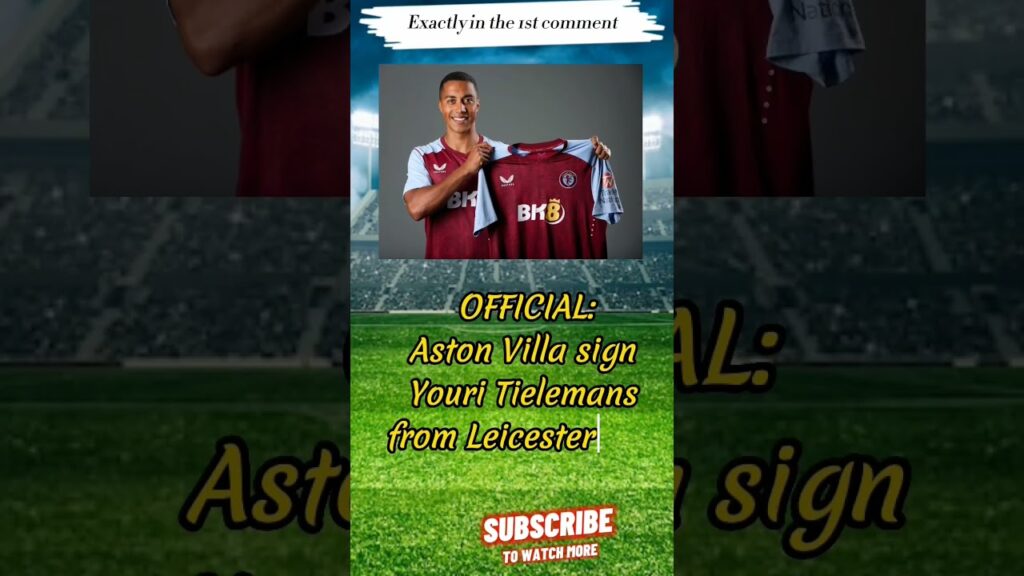 OFFICIAL: Aston Villa sign Youri Tielemans from Leicester City on a free