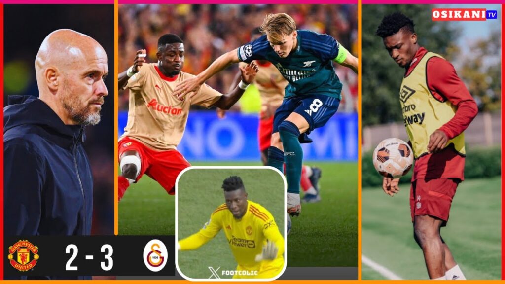 ARSENAL & MANCHESTER UNITED LOSE IN UCL…SALIS SAMED, PARTEY, KUDUS, KAMALDEEN & MORE…ONANA & TEN HAG