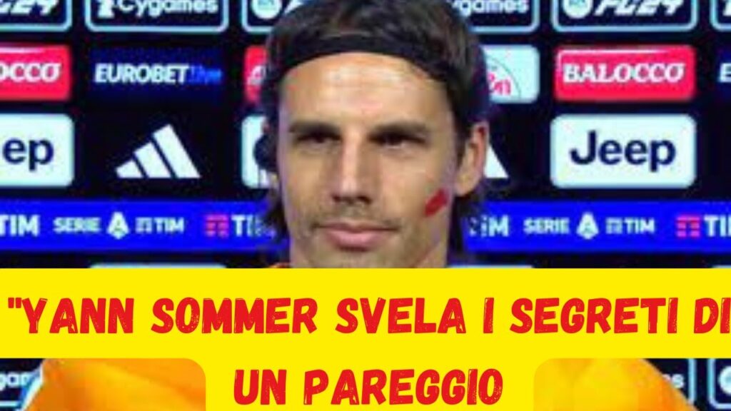 Yann Sommer Svela i Segreti di un Pareggio #nerazzurrinews