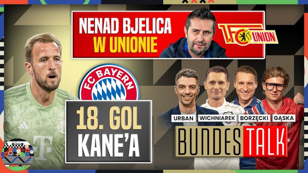 HARRY KANE STRZELA, LEVERKUSEN ZADZIWIA, BJELICA W UNIONIE! KOWNACKI I KAMIŃSKI NA ŁAWCE! BUNDESTALK