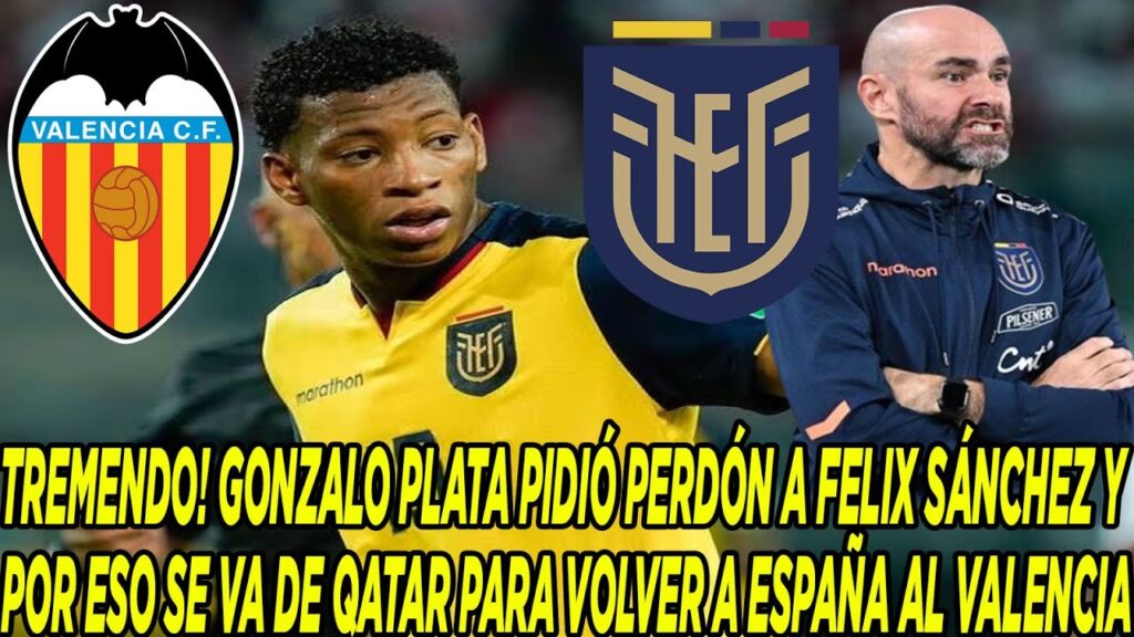 GONZALO PLATA PIDIÓ PERDÓN A FELIX SÁNCHEZ Y POR ESO SE VA DE QATAR PARA VOLVER A ESPAÑA AL VALENCIA